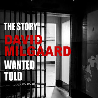 The Story David Milgaard Wanted Told: Was his wrongful conviction incompetence – or a cover-up?