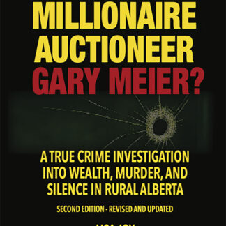 Who Killed Millionaire Auctioneer Gary Meier? A True Crime Investigation into Wealth, Murder, and Silence in Rural Alberta